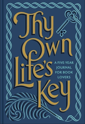 Thy Own Life's Key: A Five-Year Journal for Book Lovers by Union Square & Co