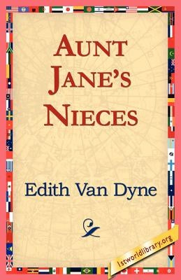 Aunt Jane's Nieces by Van Dyne, Edith