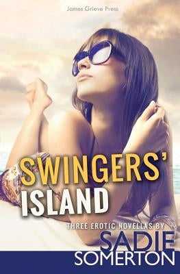 Swingers' Island: Three erotic novellas by Somerton, Sadie