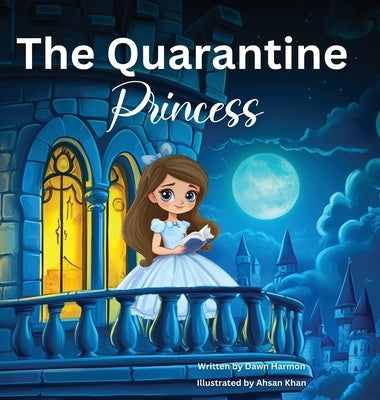 The Quarantine Princess by Harmon, Dawn