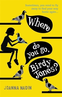 Where Do You Go, Birdy Jones? by Nadin, Joanna