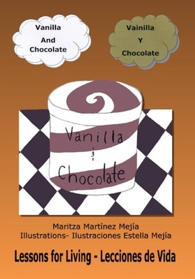 Vanilla and Chocolate: Vainilla y Chocolate by Mejia, Maritza Martinez