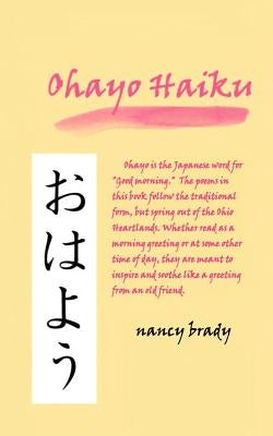 Ohayo Haiku by Brady, Nancy