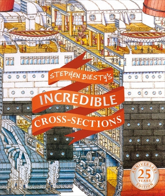 Stephen Biesty's Incredible Cross-Sections by Biesty, Stephen