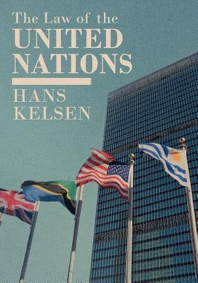 The Law of the United Nations by Kelsen, Hans
