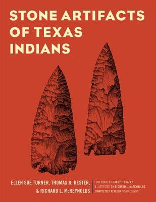 Stone Artifacts of Texas Indians by Turner, Ellen Sue