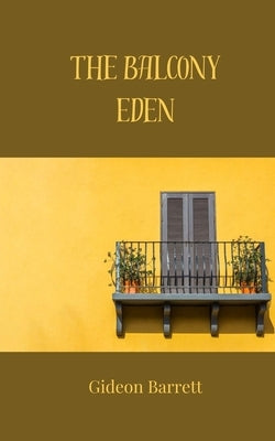 The Balcony Eden by Barrett, Gideon