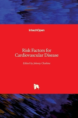 Risk Factors for Cardiovascular Disease by Chahine, Johnny
