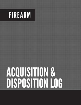 Firearm Acquisition & Disposition Log: Extra Large - 150 Pages by Publishers, Creative Designs