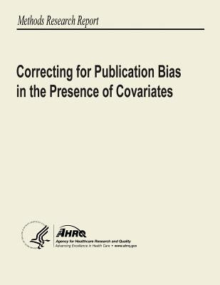 Correcting for Publication Bias in the Presence of Covariates by And Quality, Agency for Healthcare Resea