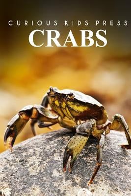 Crabs - Curious Kids Press: Kids book about animals and wildlife, Children's books 4-6 by Press, Curious Kids