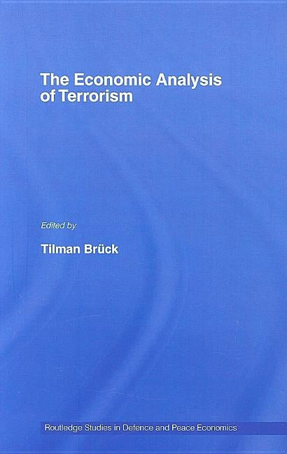 The Economic Analysis of Terrorism by Brück, Tilman