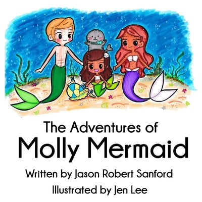 The Adventures of Molly Mermaid: (English and Spanish Combo) by Lee, Jen