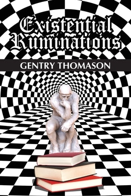 Existential Ruminations by Thomason, Gentry