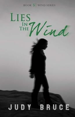 Lies In the Wind by Bruce, Judy