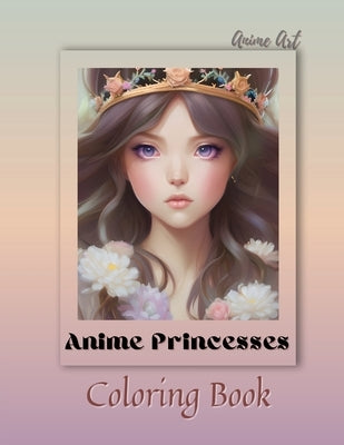 Anime Art Anime Princesses Coloring Book by Reads, Claire