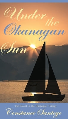 Under the Okanagan Sun by Santego, Constance