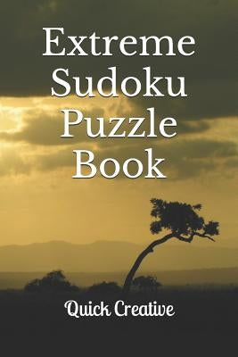 Extreme Sudoku Puzzle Book: 16 x 16 Mega Sudoku featuring 50 HARD Sudoku Puzzles and Answers by Creative, Quick