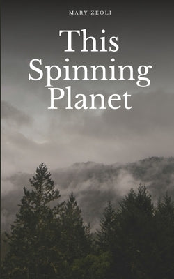 This Spinning Planet by Zeoli, Mary