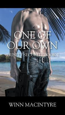 One of Our Own: Trinity Security Book 2 by MacIntyre, Winn
