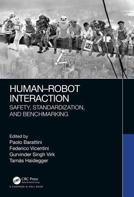 Human-Robot Interaction: Safety, Standardization, and Benchmarking by Barattini, Paolo