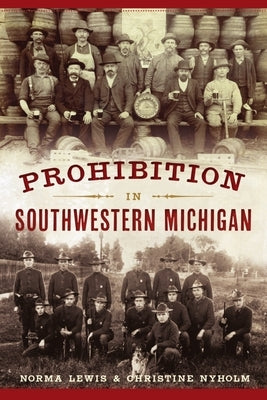 Prohibition in Southwestern Michigan by Lewis, Norma