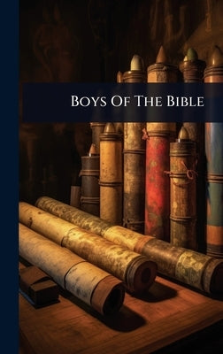 Boys Of The Bible by Anonymous