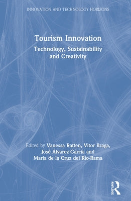 Tourism Innovation: Technology, Sustainability and Creativity by Ratten, Vanessa