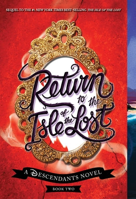 Return to the Isle of the Lost (a Descendants Novel, Book 2): A Descendants Novel by de la Cruz, Melissa