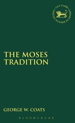Moses Tradition by Coats, George W.