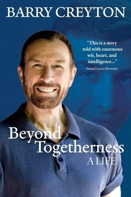 Beyond Togetherness: A Life by Creyton, Barry