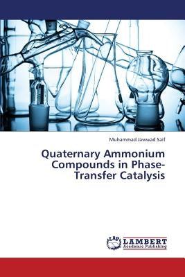 Quaternary Ammonium Compounds in Phase-Transfer Catalysis by Saif Muhammad Jawwad