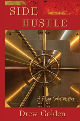 Side Hustle: A Wynn Cabot Mystery by Golden, Drew