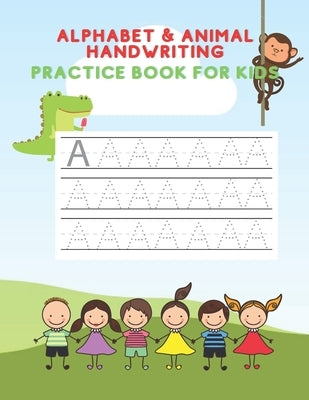 Alphabet And Animal Writing Practice Book: ABC Letter Tracing for kids aged 3-5 by Isabella, Books