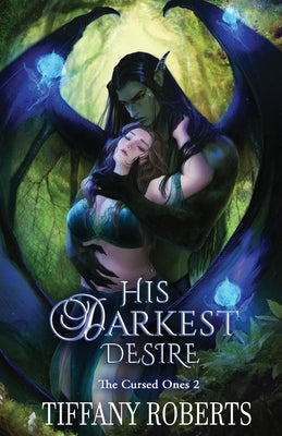 His Darkest Desire (The Cursed Ones #2) by Roberts, Tiffany