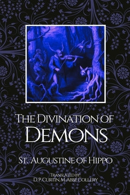 The Divination of Demons by St Augustine of Hippo