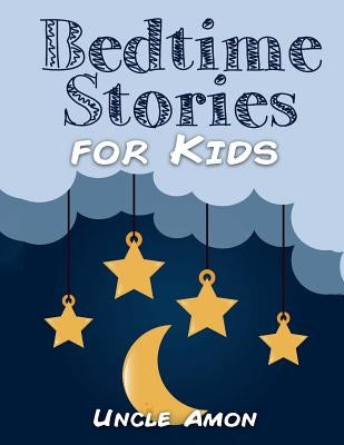 Bedtime Stories for Kids: Bedtime Stories, Fun Activities, and Coloring Book! by Amon, Uncle