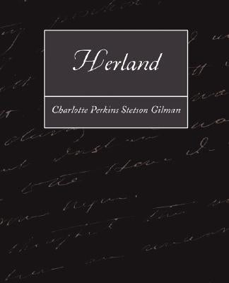 Herland by Charlotte Perkins Stetson Gilman, Perkin