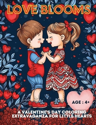 Love Blooms: A Valentine's Day Coloring Extravaganza for Little Hearts by Hazra, A.