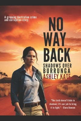 No Way Back: Shadows Over Burrunga by Kate, Ashley