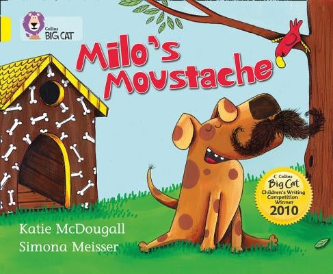 Milo's Moustache: Band 03/Yellow by McDougall, Katie