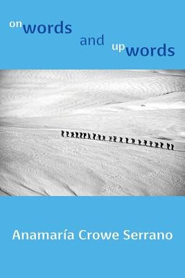 onWords and upWords by Crowe Serrano, Anamaria