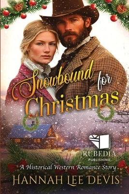 Snowbound for Christmas: A Western Historical Romance Book by Lee Davis, Hannah