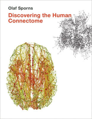 Discovering the Human Connectome by Sporns, Olaf