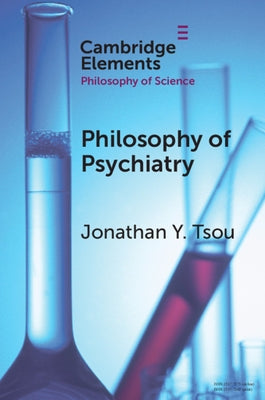 Philosophy of Psychiatry by Tsou, Jonathan Y.