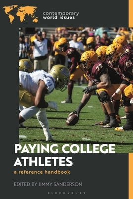 Paying College Athletes: A Reference Handbook by Sanderson, Jimmy