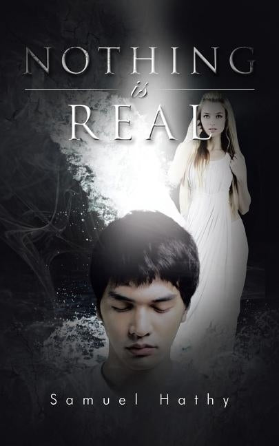 Nothing Is Real by Hathy, Samuel