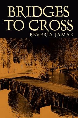 Bridges To Cross by Jamar, Beverly