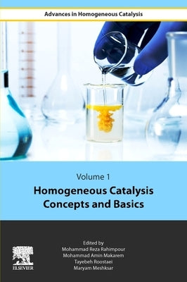 Homogeneous Catalysis Concepts and Basics by Rahimpour, Mohammad Reza