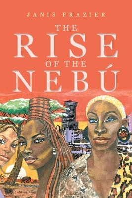 The Rise of the Nebú by Frazier, Janis